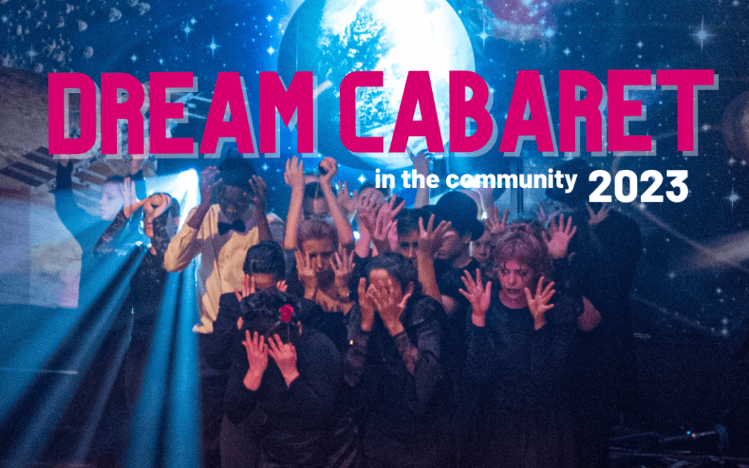 Dream Cabaret in the Community 2023